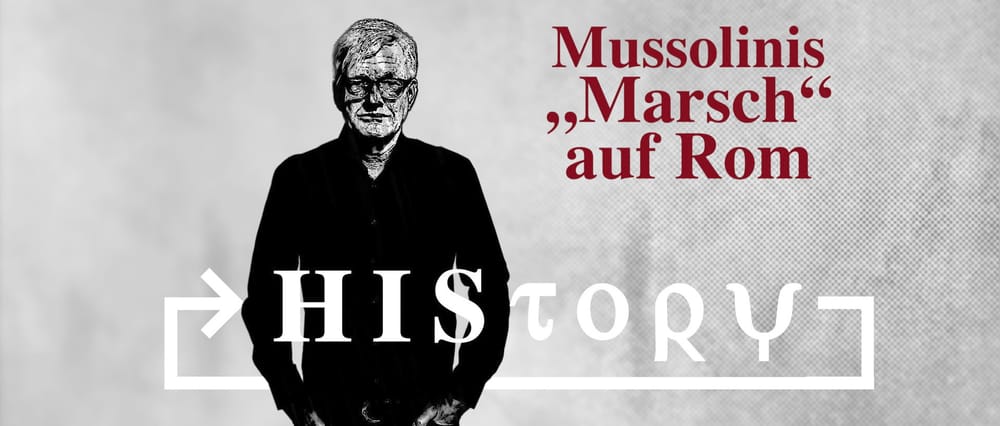 HIStory: Mussolinis "Marsch" auf Rom Beitragsbild