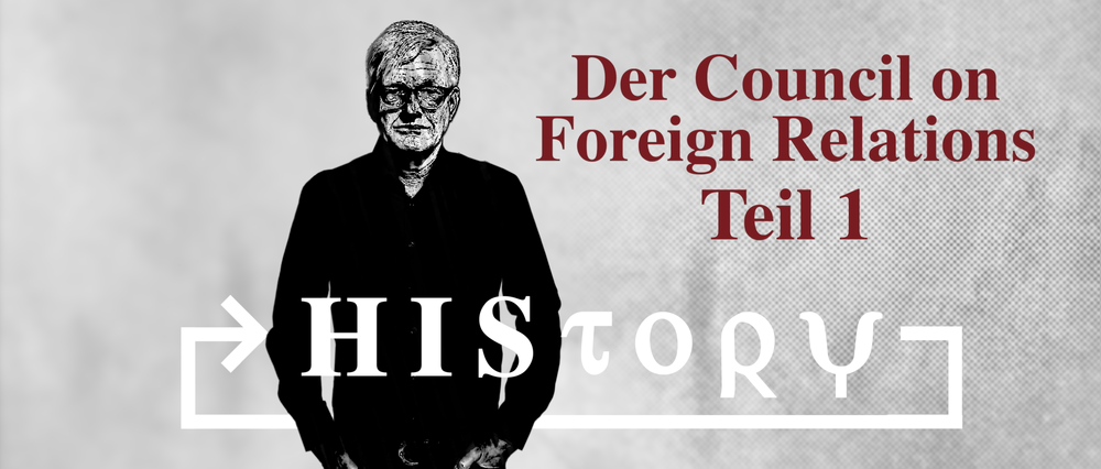 HIStory: Der Council on Foreign Relations (Teil 1) Beitragsbild