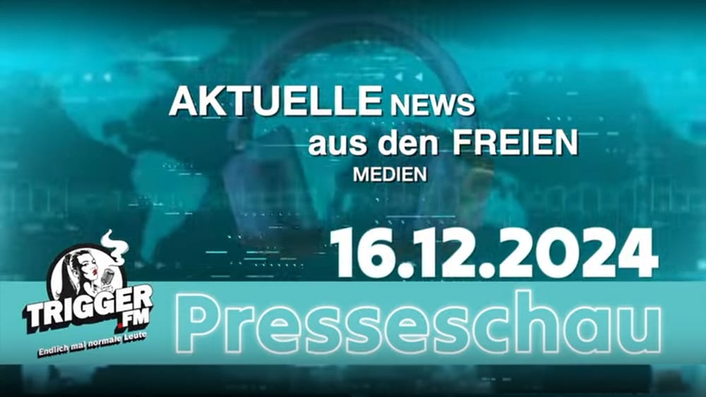 TriggerFM: Presseschau der freien Medien vom 16-12-2024 Beitragsbild